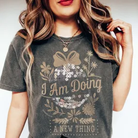I Am Doing A New Thing Comfort Color Graphic Tee